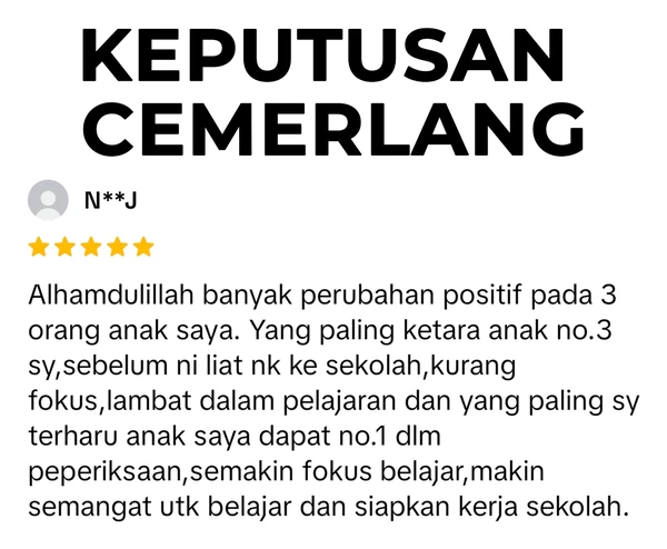 Testimoni N**J: perubahan positif pada 3 anak; anak ketiga yang dulu liat ke sekolah dan kurang fokus dapat nombor 1 dalam peperiksaan.