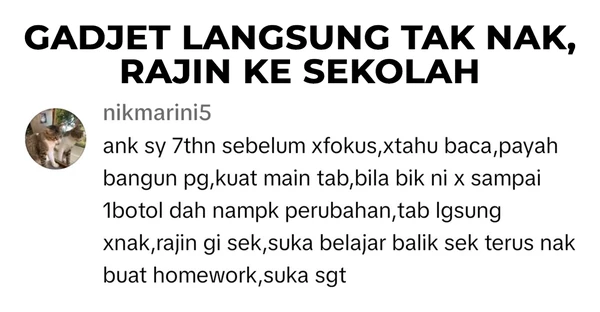 Testimoni nikmarini5: anak 7 tahun, belum habis sebotol sudah nampak perubahan, rajin ke sekolah dan buat kerja rumah.